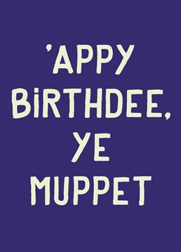 Wish a happy birthday to your favourite muppet with this typographic no frills card!