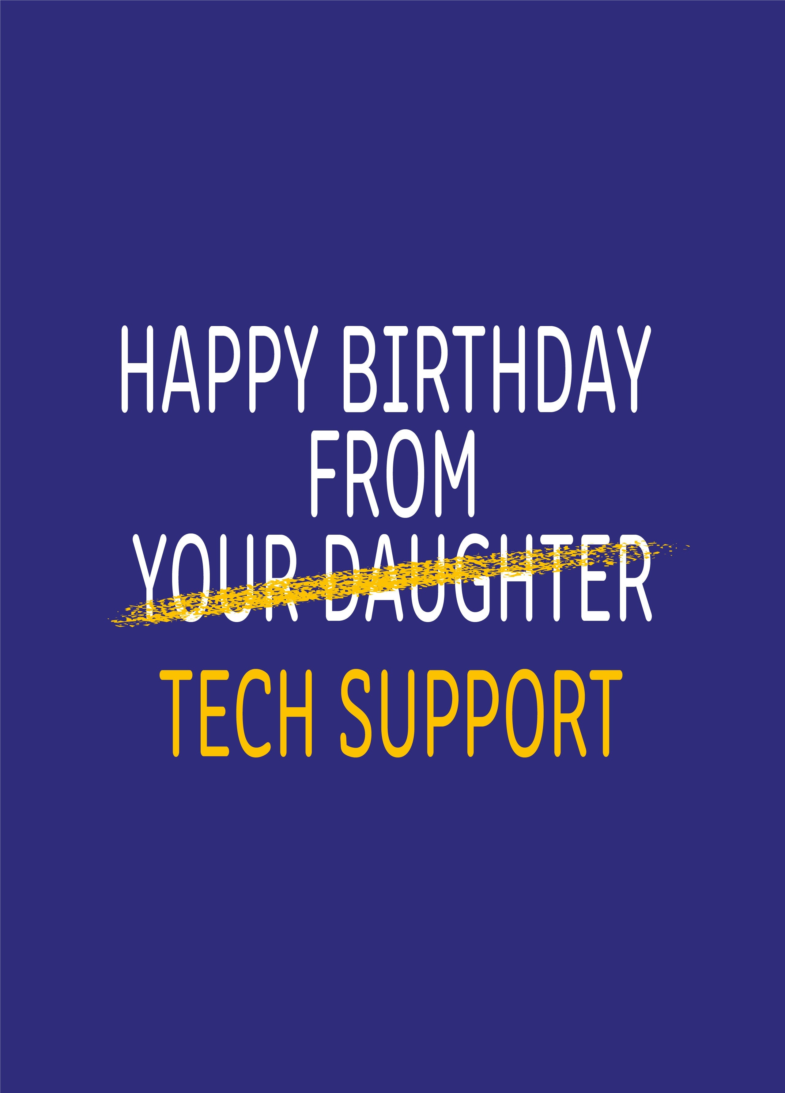 Happy Birthday From Tech Support Daughter Card Scribbler Cards And Ts