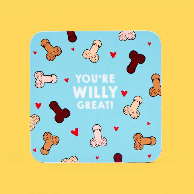 You Are Willy Great Coaster